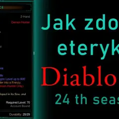 Eteryczne przedmioty w Diablo 3 - sekretne sposoby zdobycia legendy