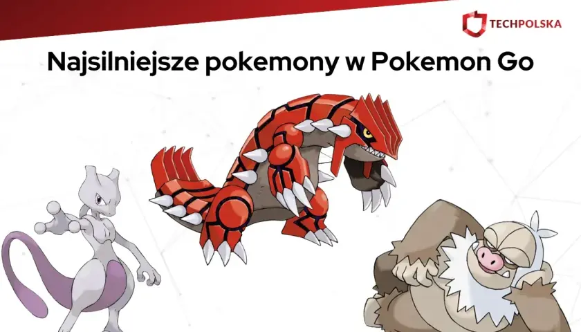 Mewtwo, Groudon i Slaking – najsilniejsze pokemony w Pokemon Go.